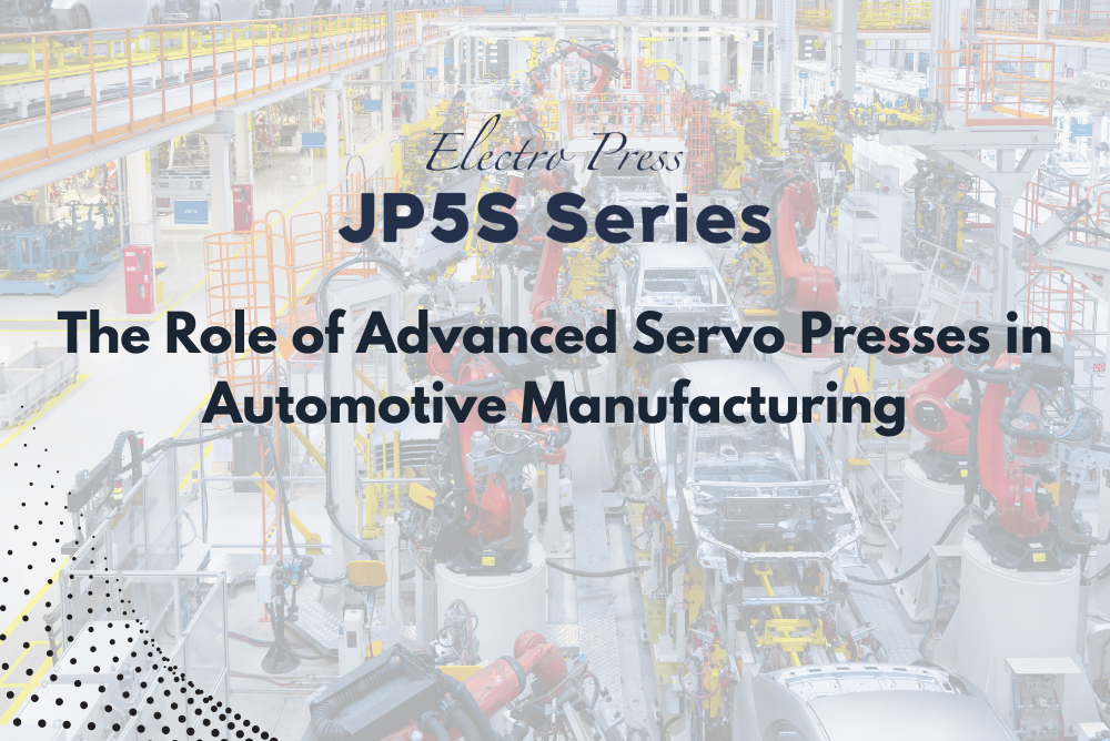 Servo Press Machines in Automotive Manufacturing